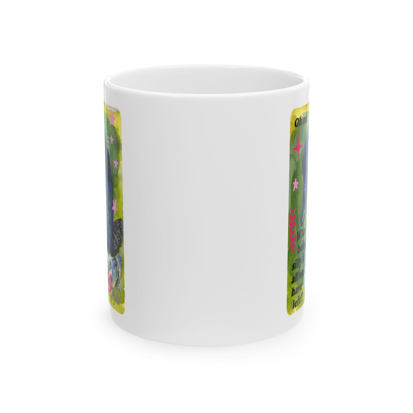 Oh no what if being silly is all we have left: feminist mug