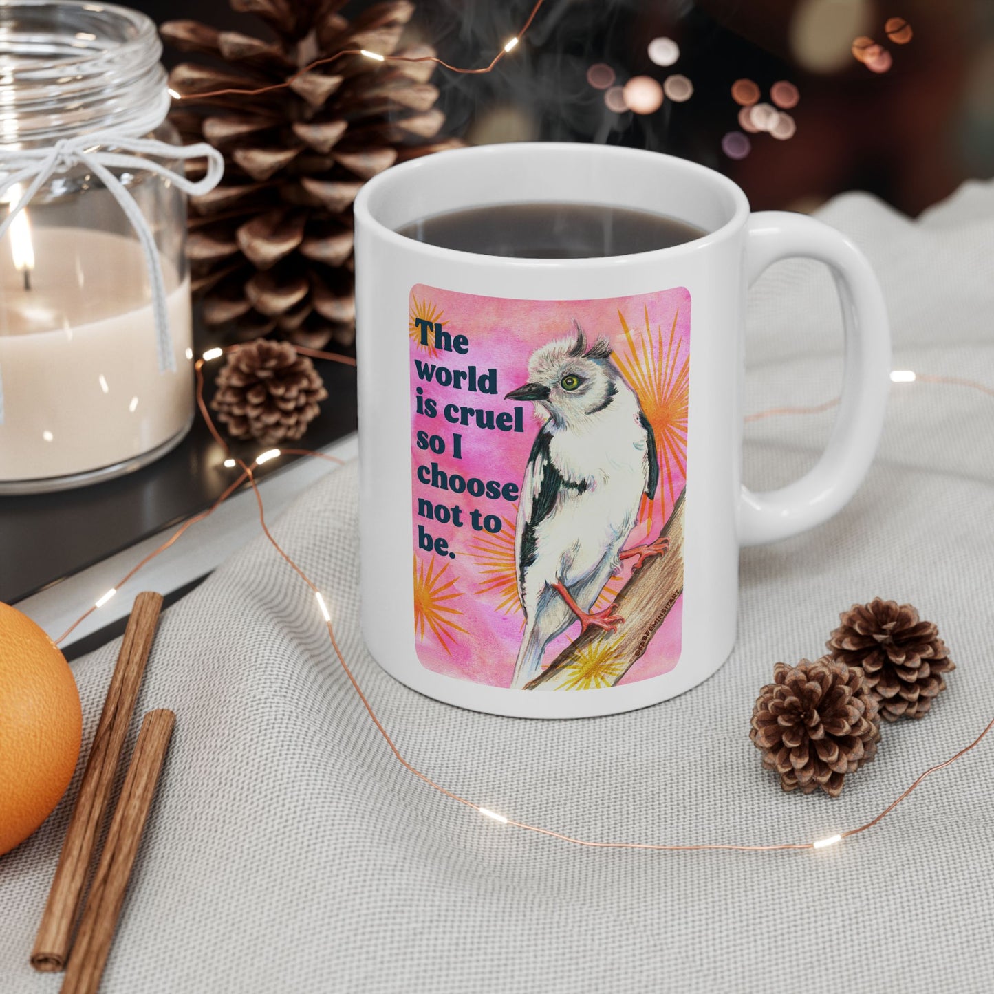 The world is cruel so I choose not to be: feminist mug