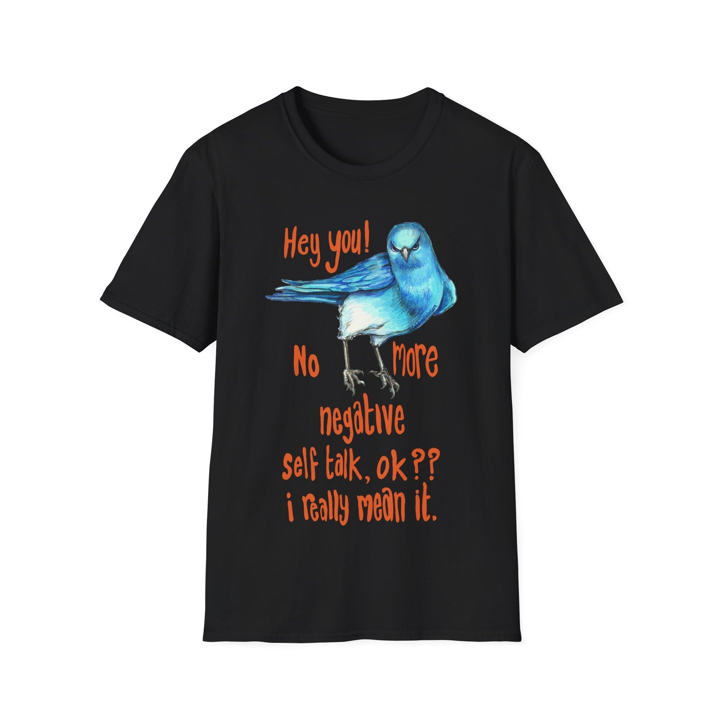 Hey You! No More Negative Self Talk Ok I Really Mean It: Mental Health Shirt