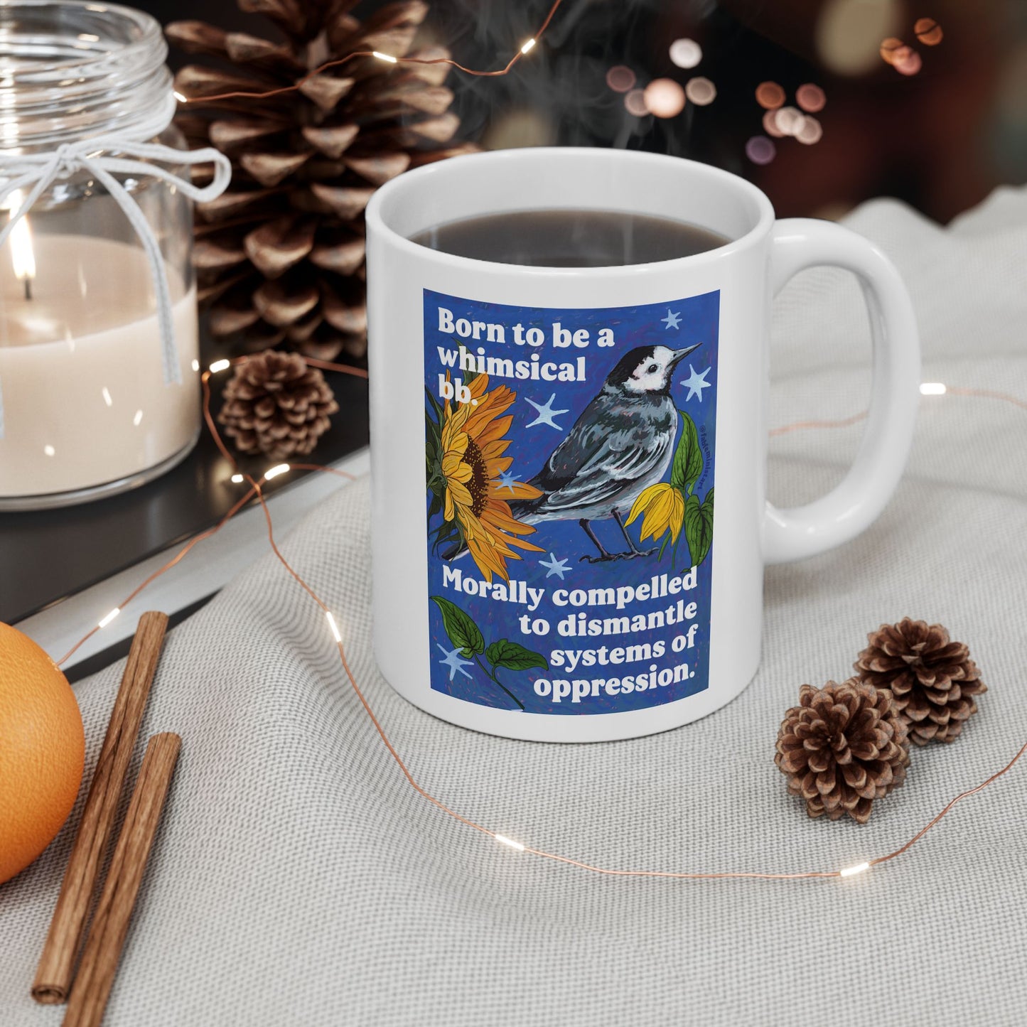 Born to be a whimsical bb. Morally compelled to dismantle systems of oppression: Inspirational Mug