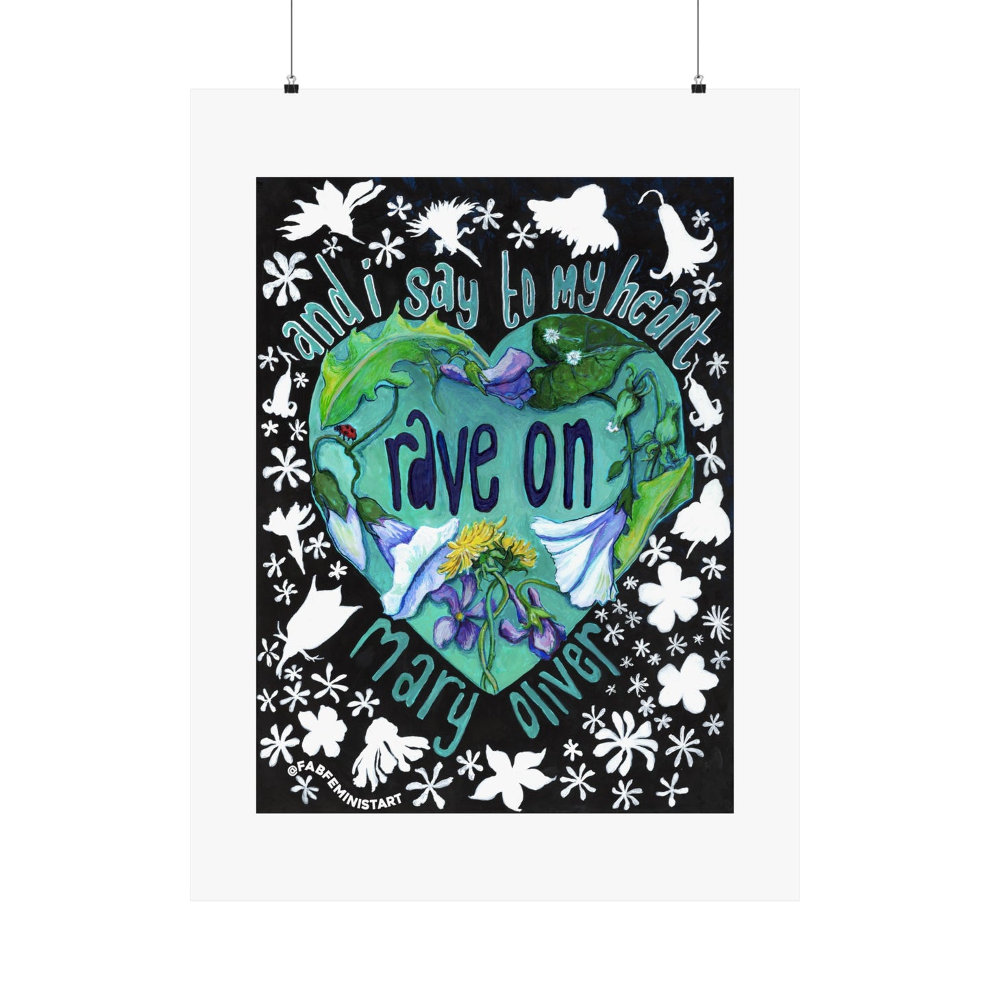 And I Say To My Heart Rave On, Mary Oliver: Feminist Art Print