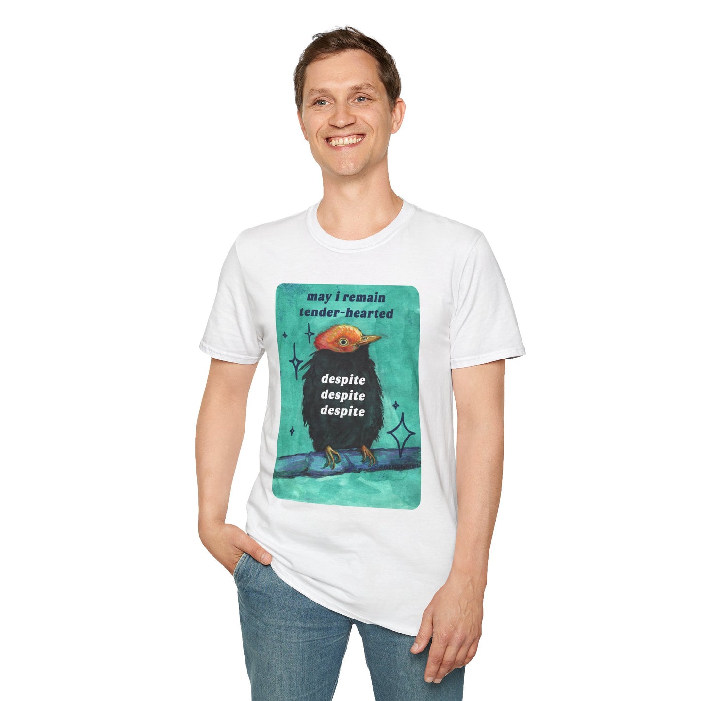 may I remain tender-hearted despite despite despite: feminist shirt