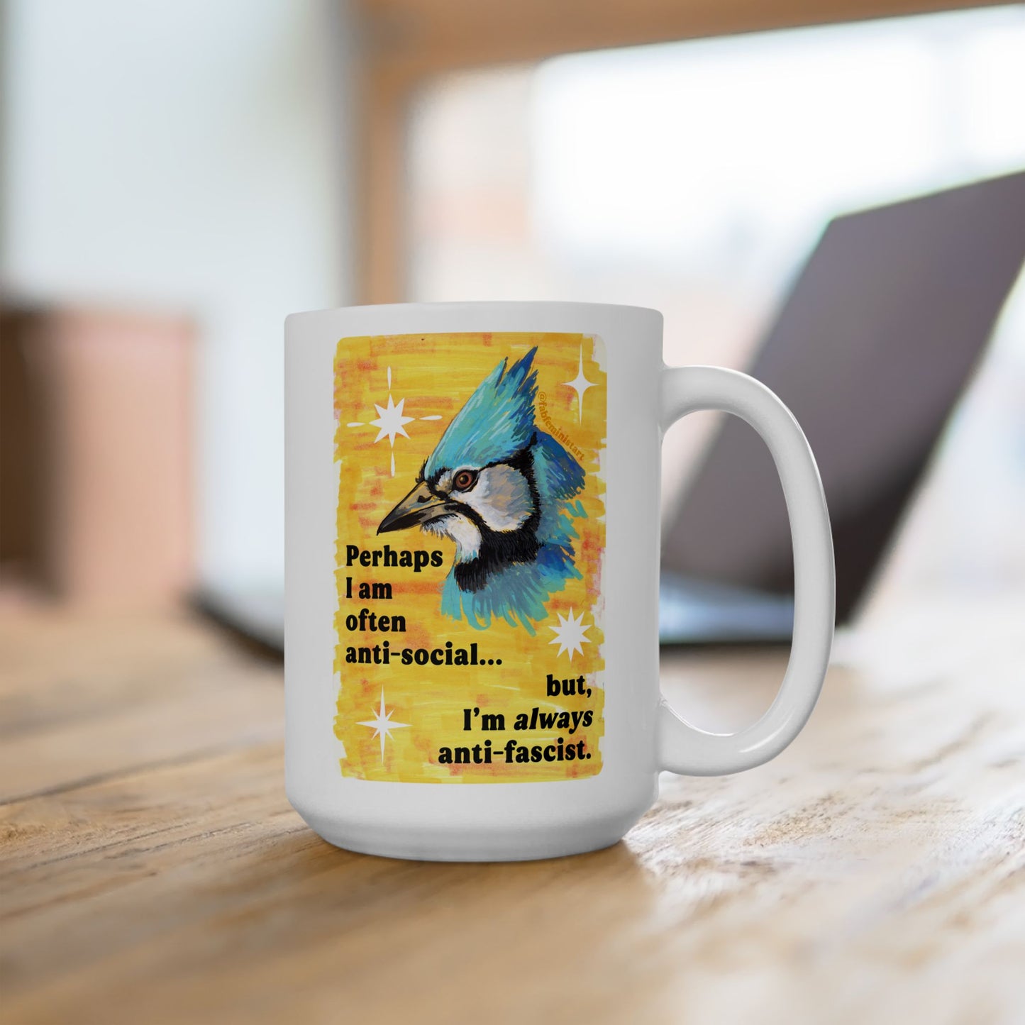 Perhaps I am often anti-social... but I'm *always* anti-fascist: feminist mug