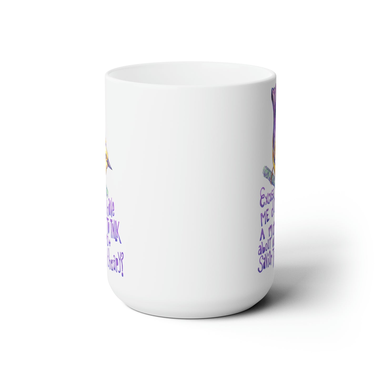 Ceramic Excuse Me To You Have A Moment To Talk About Our Lord And Savior Trauma Therapy: Mental Health Mug