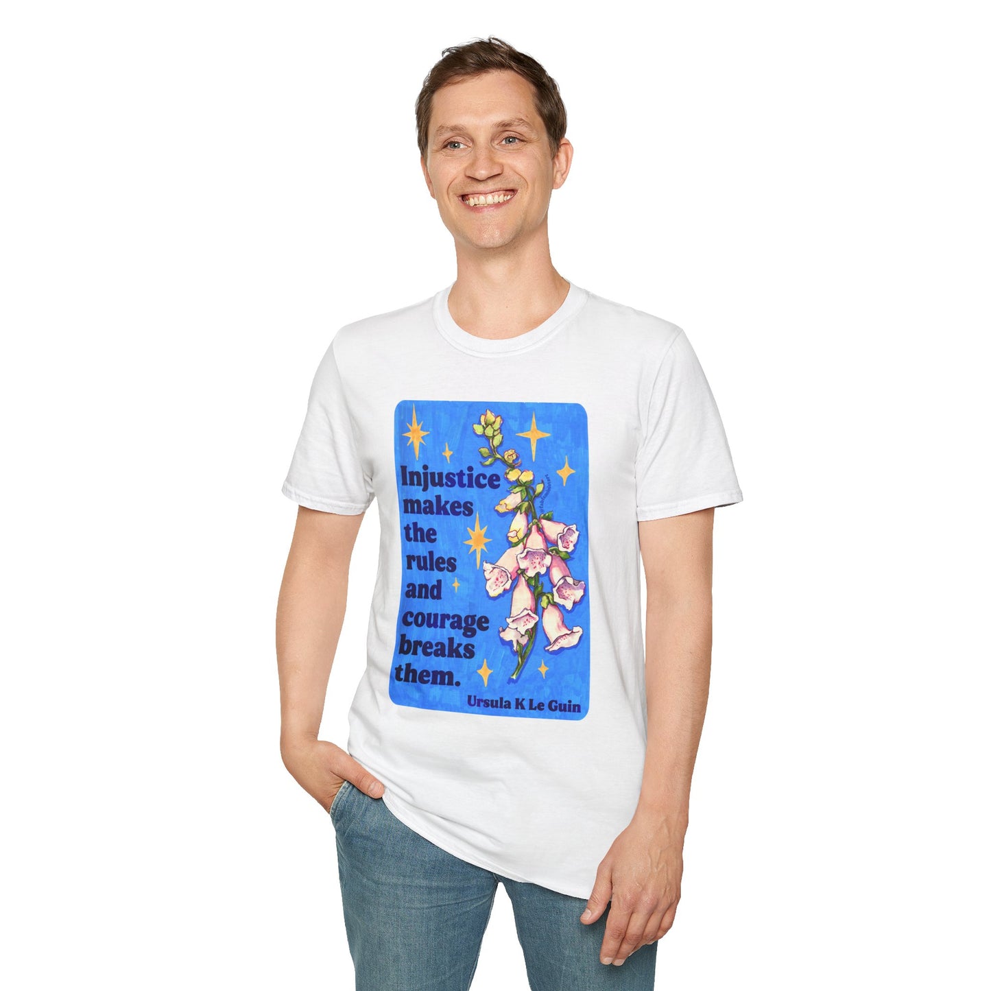 Injustice Makes the Rules and Courage Breaks Them, Ursula K LeGuin: feminist shirt