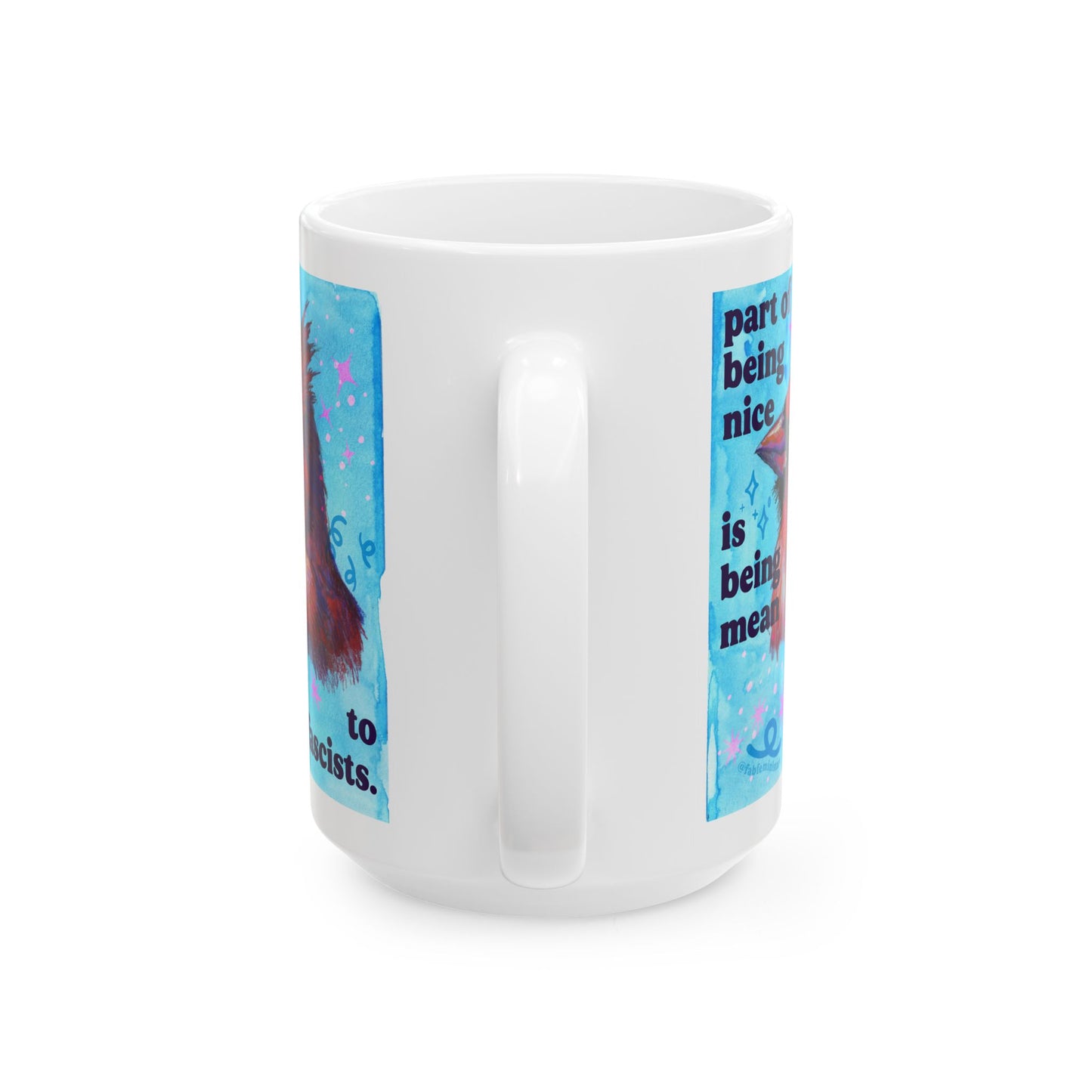 Part of being nice is being mean to fascists: feminist mug