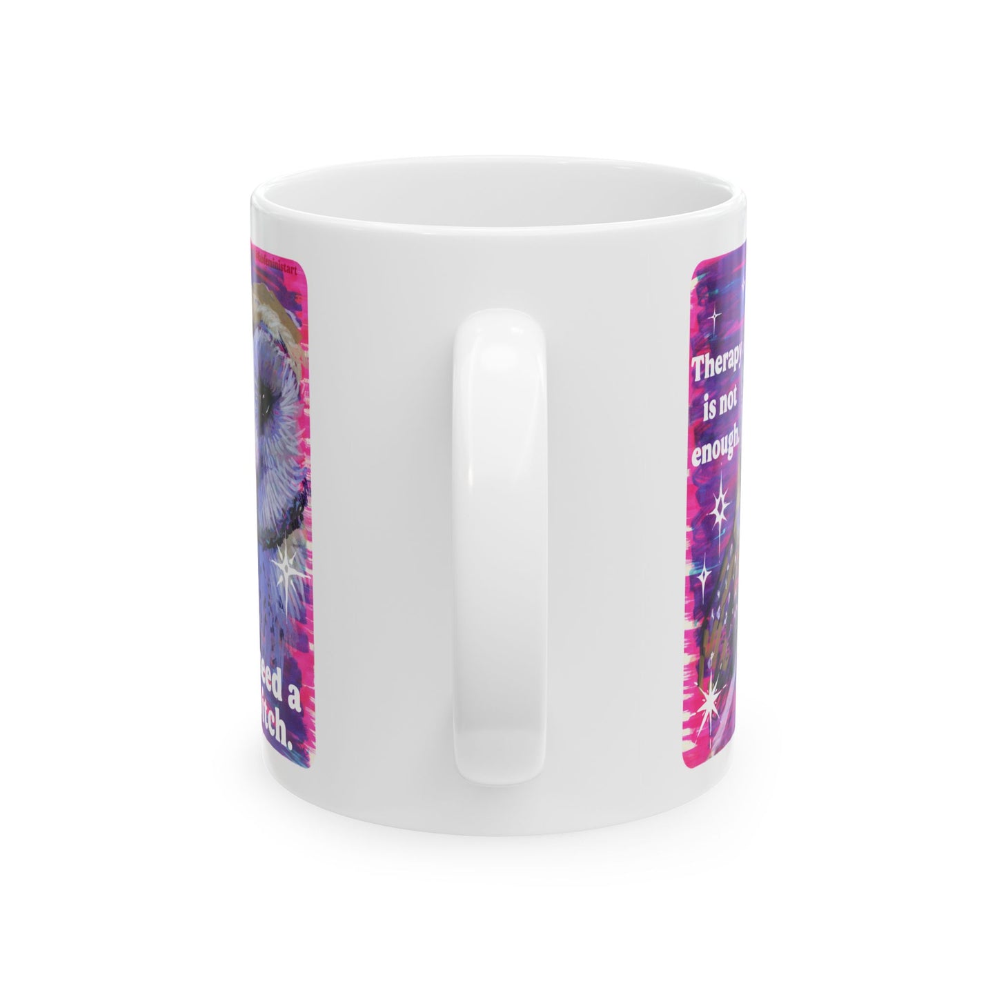 Therapy is not enough I need a witch: feminist mug