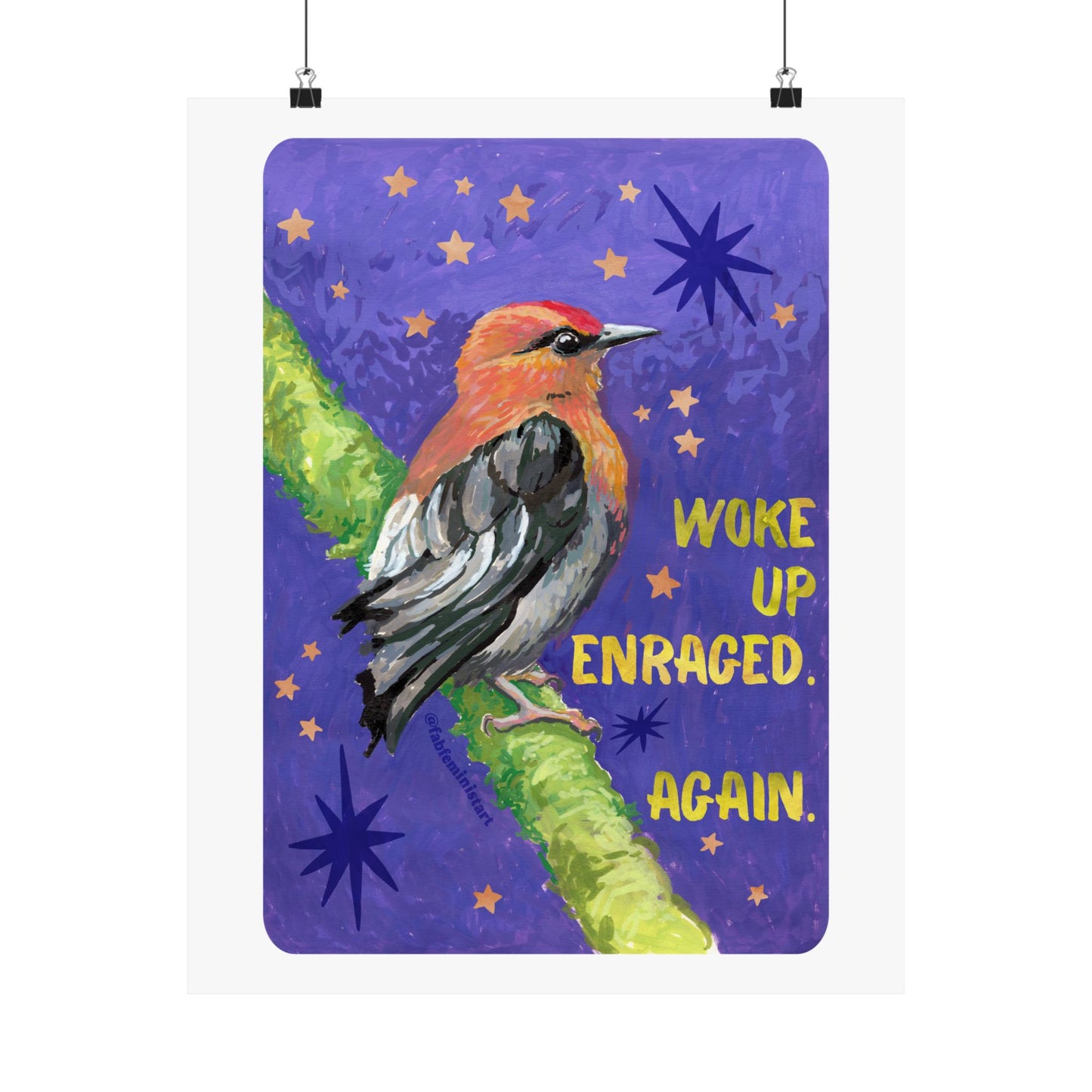 Woke Up Enraged Again: Bird Art Print