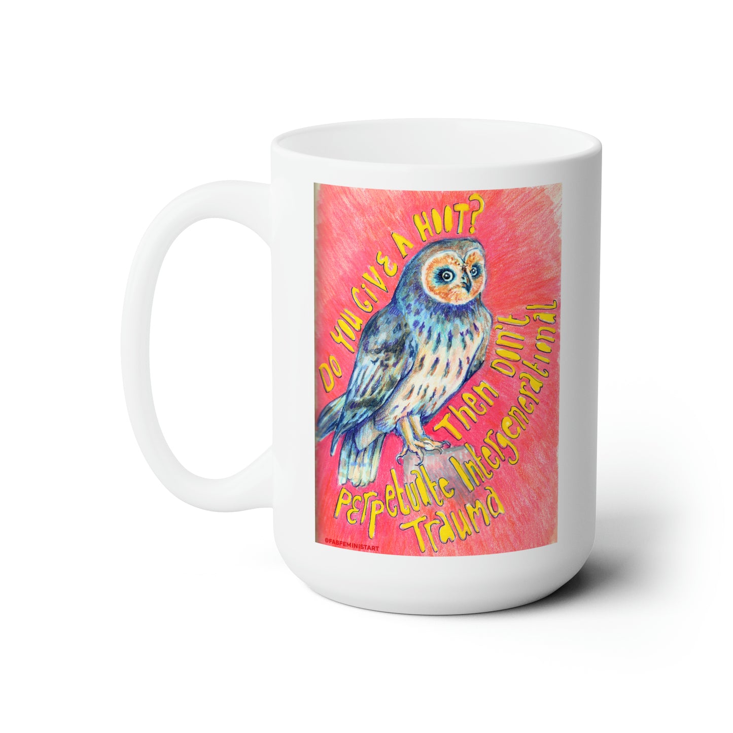 Do You Give A Hoot Don't Perpetuate Intergenerational Trauma: Mental Health Mug