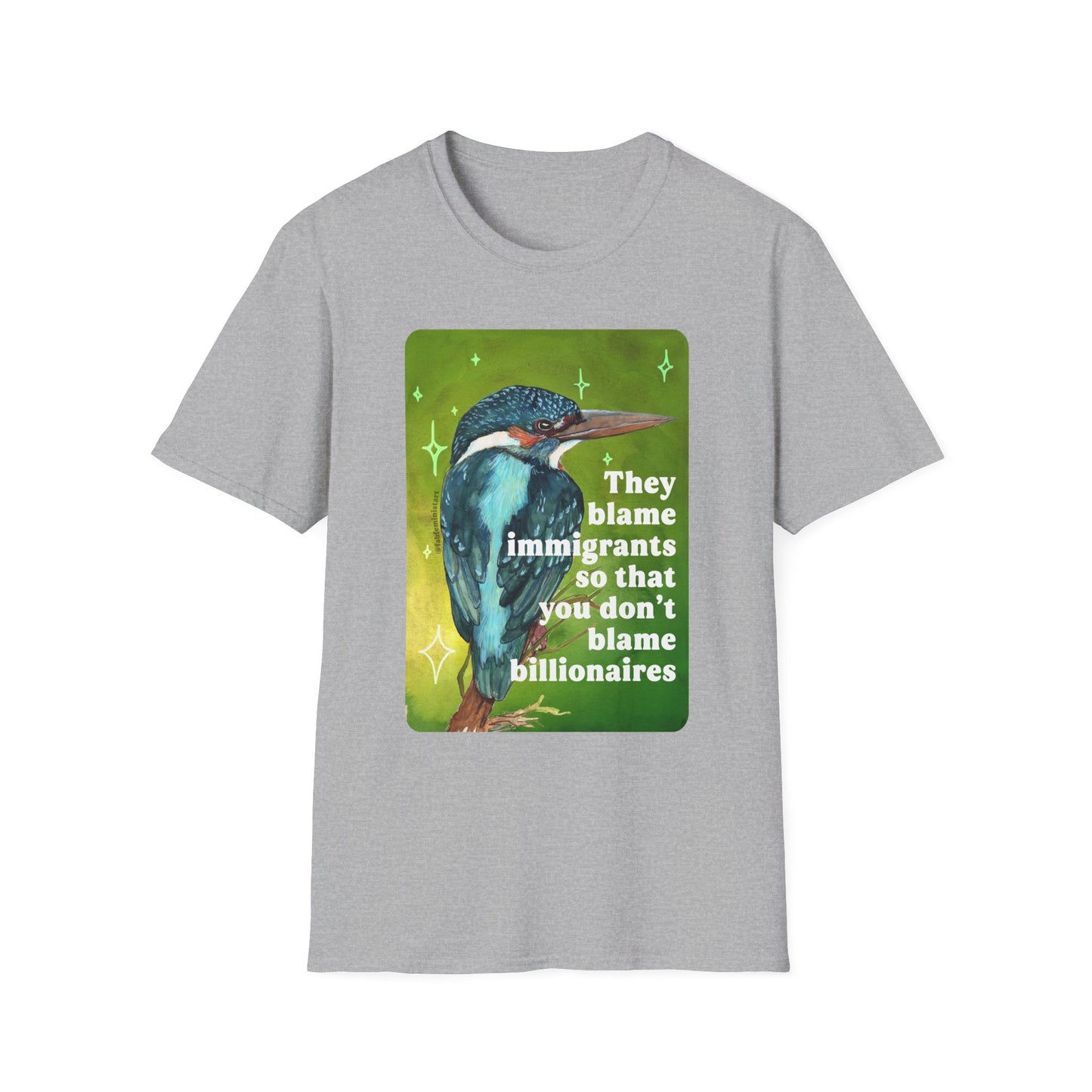 They blame immigrants so that you don't blame billionaires: feminist shirt