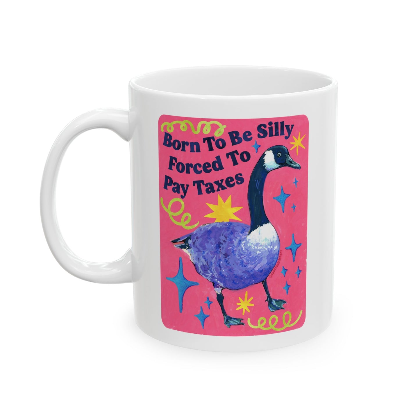 Born To Be Silly Forced To Pay Taxes: Feminist Mug