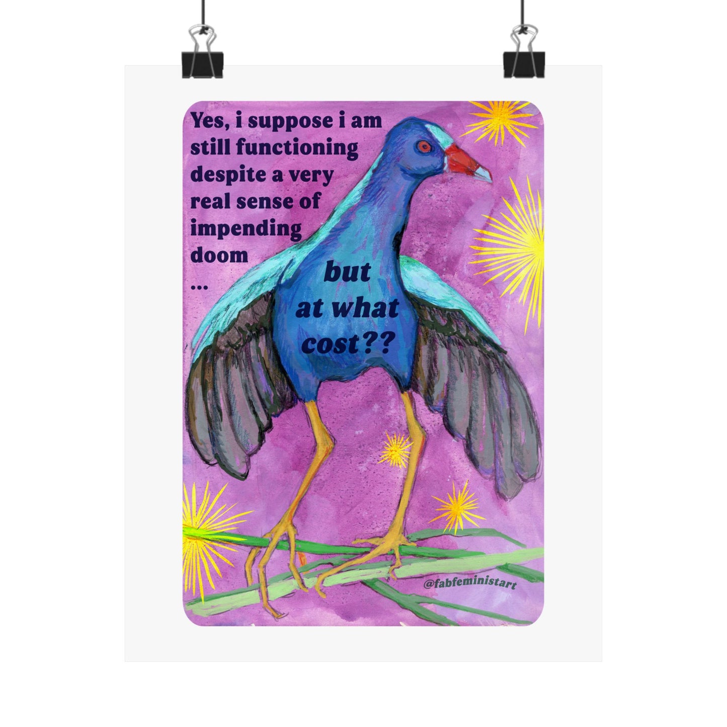 Yes, i suppose i am still functioning despite a very real sense of impending doom... but at what cost: feminist art print