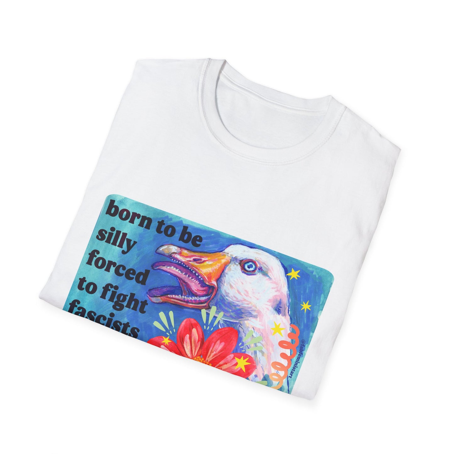 Born to Be Silly, Forced to Fight Fascists: feminist shirt