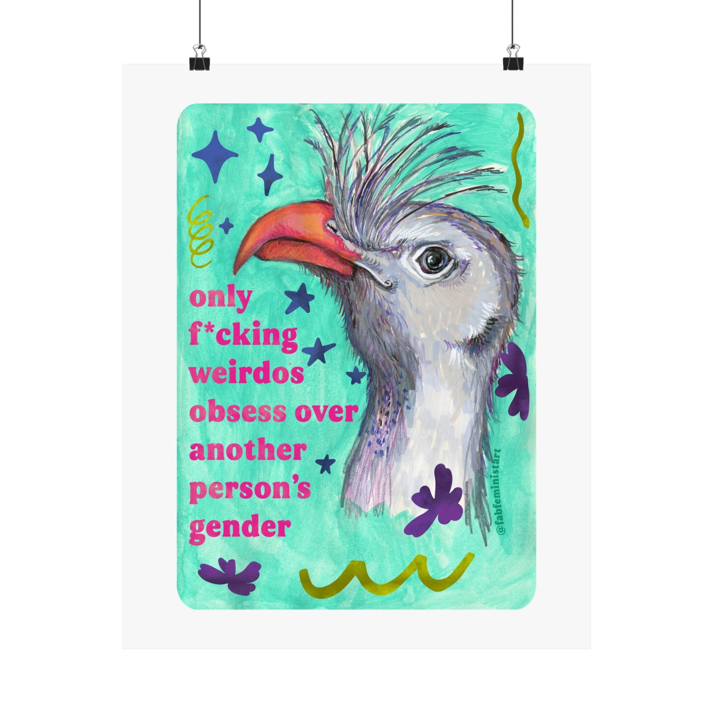 Only F*cking Weirdos Obsess Over Another Person’s Gender: Feminist Art Print