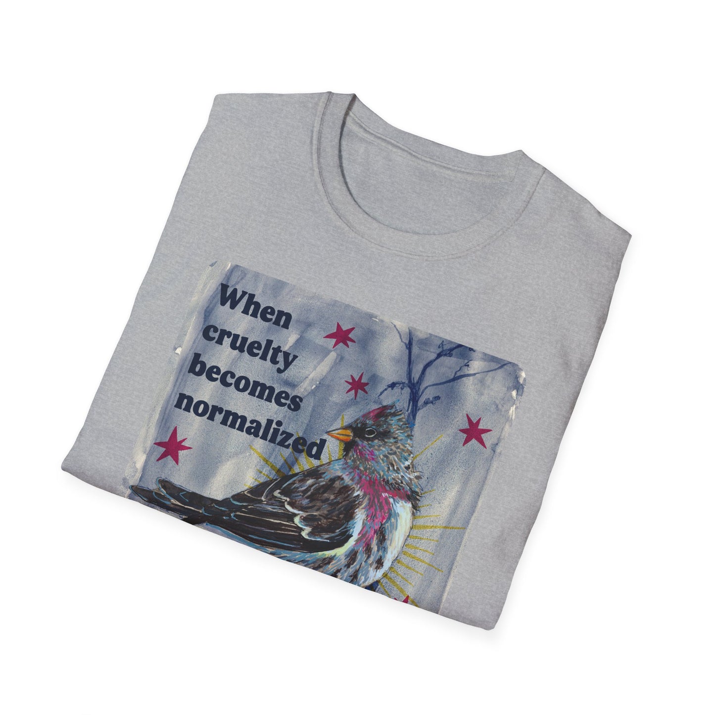 When Cruelty Becomes Normalized, Compassion Seems Radical: Feminist Tee