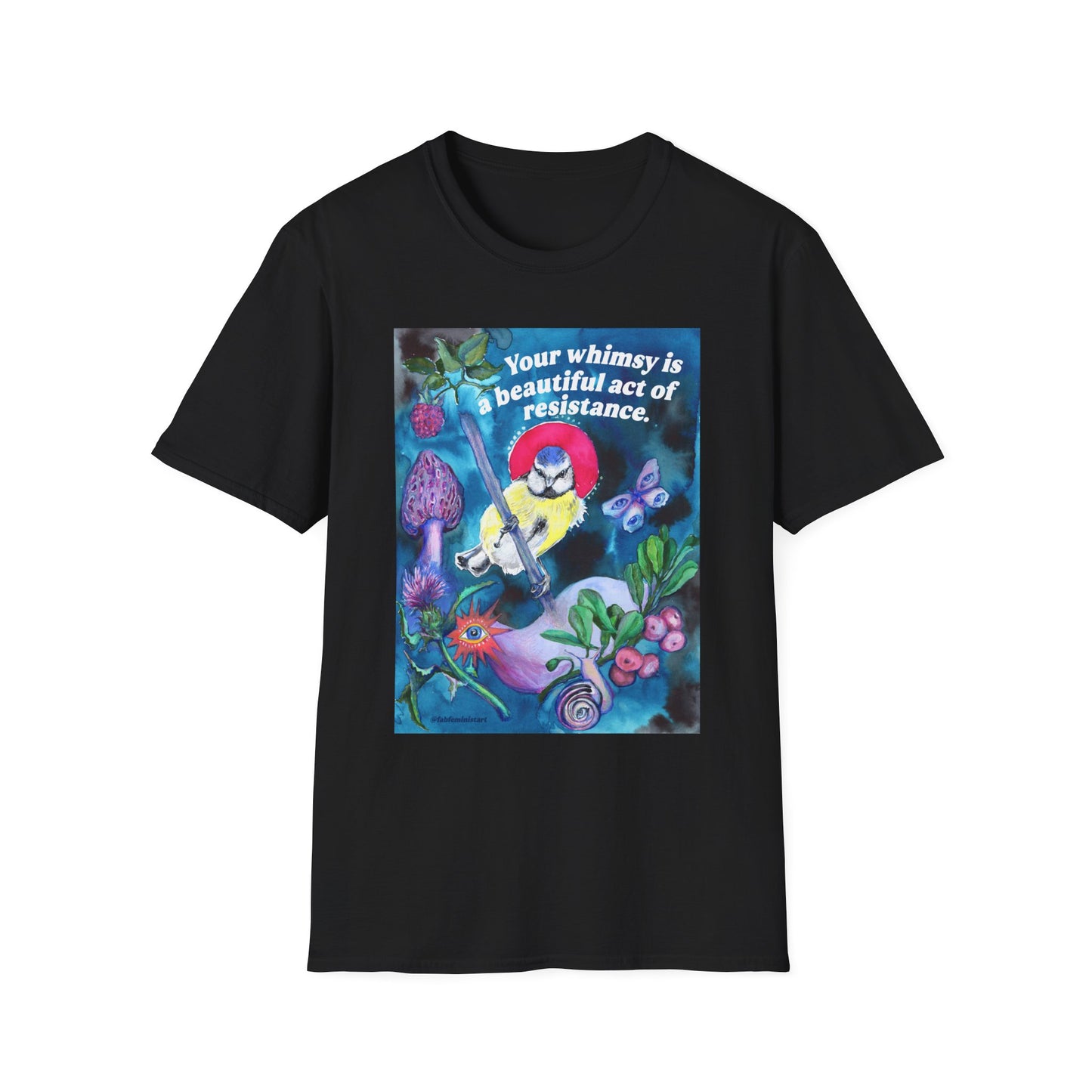 Your whimsy is a beautiful act of resistance: feminist shirt