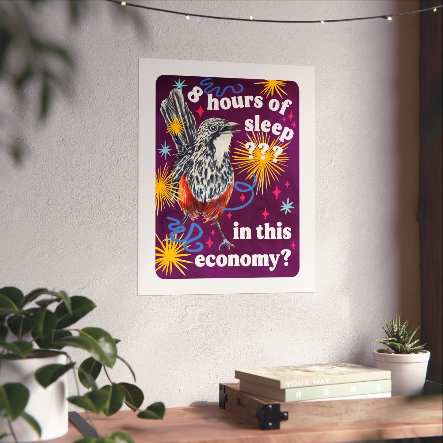 8 Hours of Sleep In This Economy: feminist art print