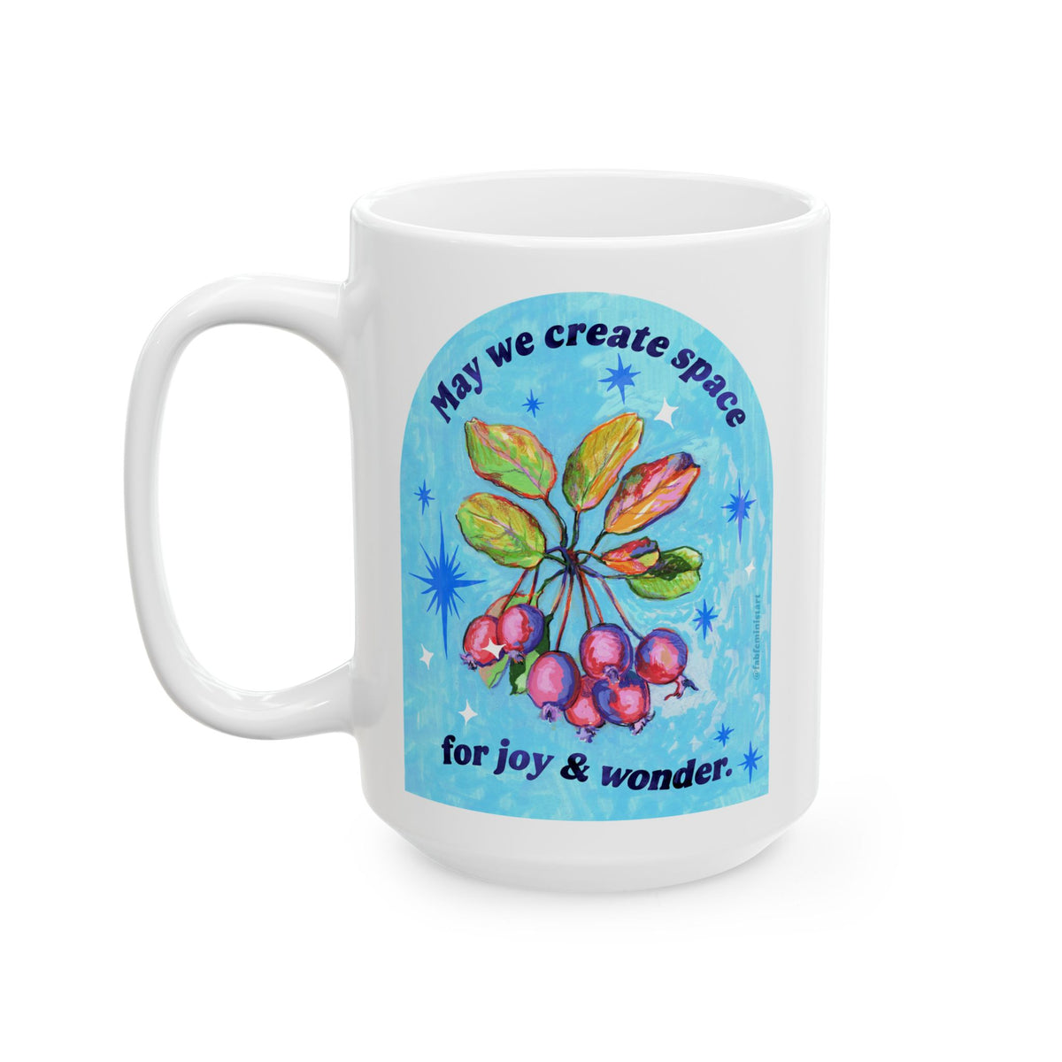 May we create space for joy and wonder: feminist mug