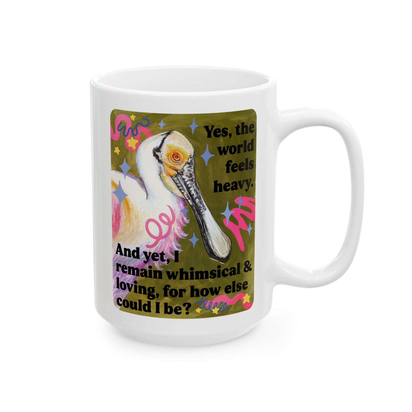 Yes, the world feels heavy and yet, I remain whimsical and loving, for how else could I be: feminist mug