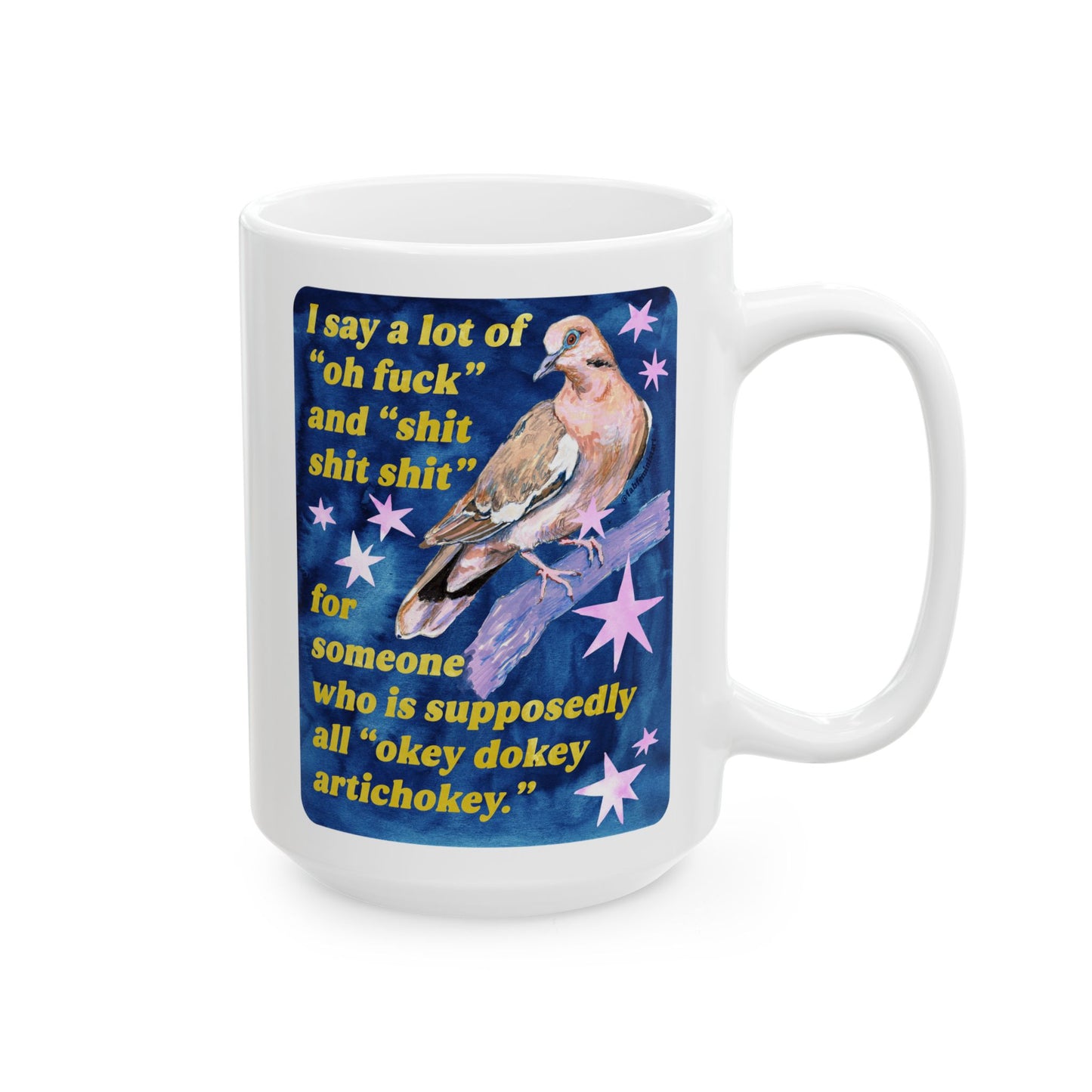 I say a lot of "oh fuck" and "shit shit shit" for someone who is supposedly all "okey dokey artichokey" : feminist mug