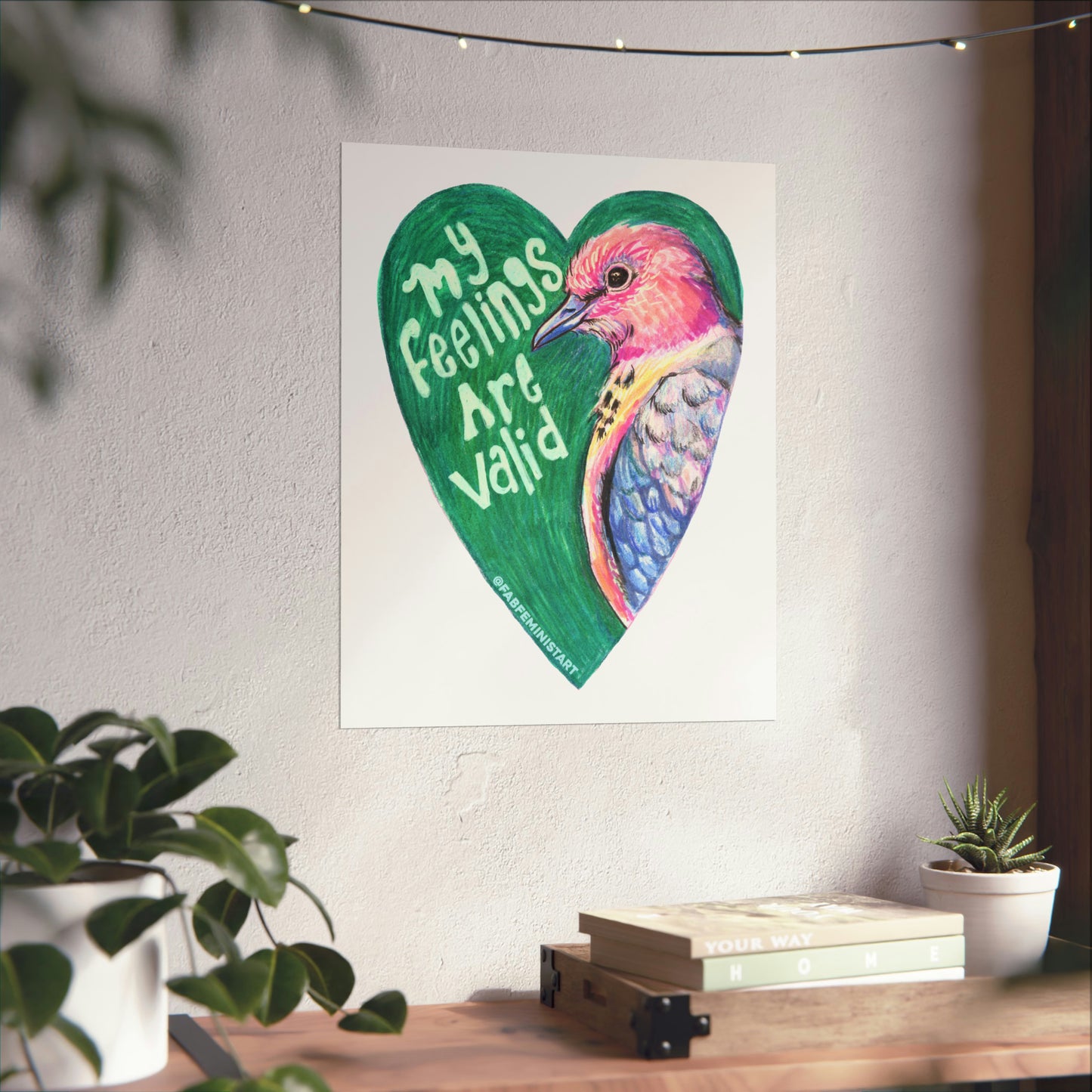 My Feelings Are Valid: Mental Health Art Print