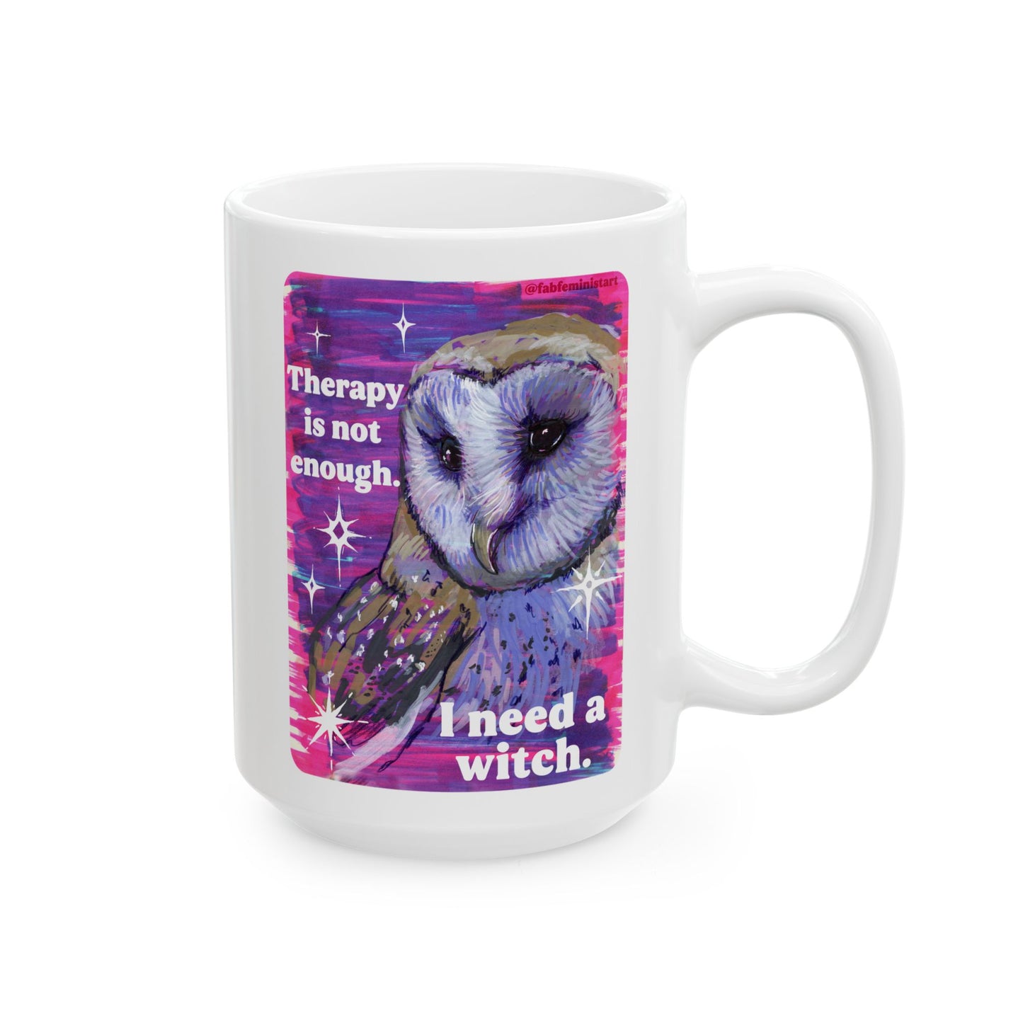 Therapy is not enough I need a witch: feminist mug