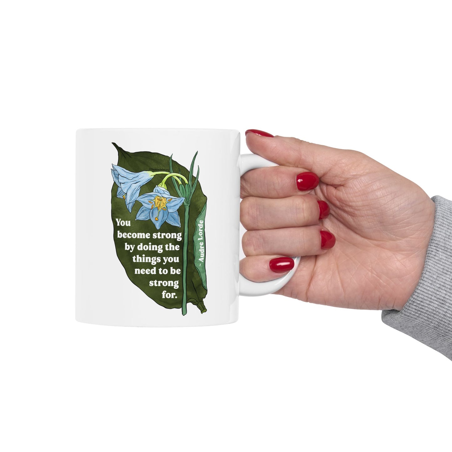 Audre Lorde Mug – You become strong by doing the things you need to be strong for