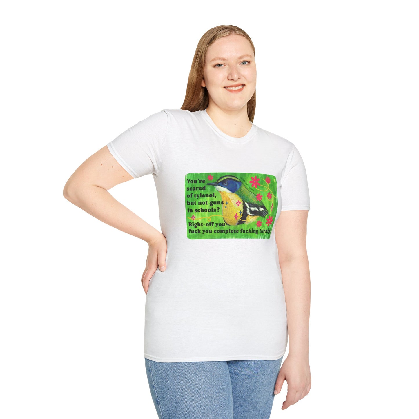 You're scared of tylenol, but not guns in schools? Right-off you fuck you complete fucking turnip: feminist shirt