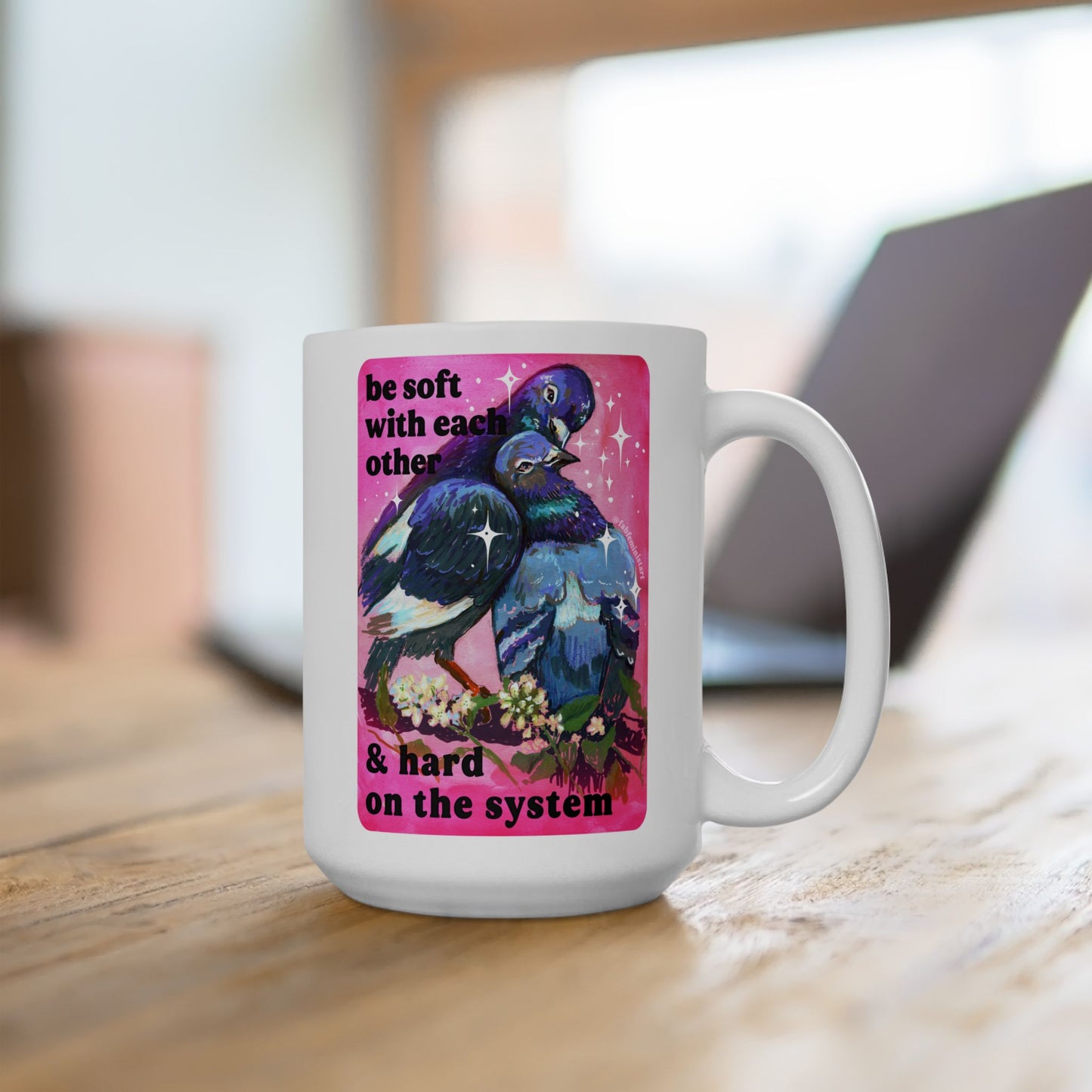 be soft with each other & hard on the system: feminist mug