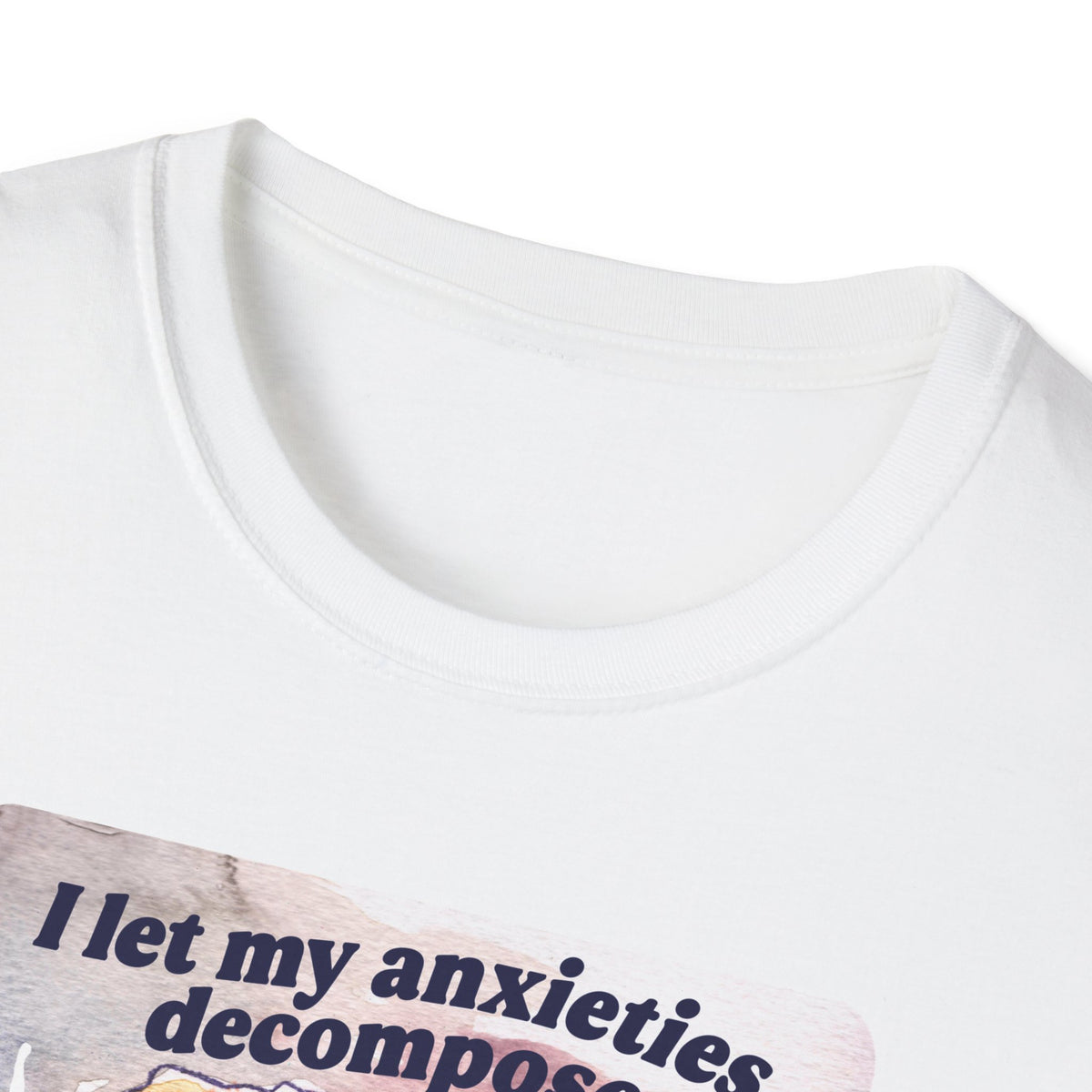 I let my anxieties decompose so that something magical could emerge: Feminist Shirt