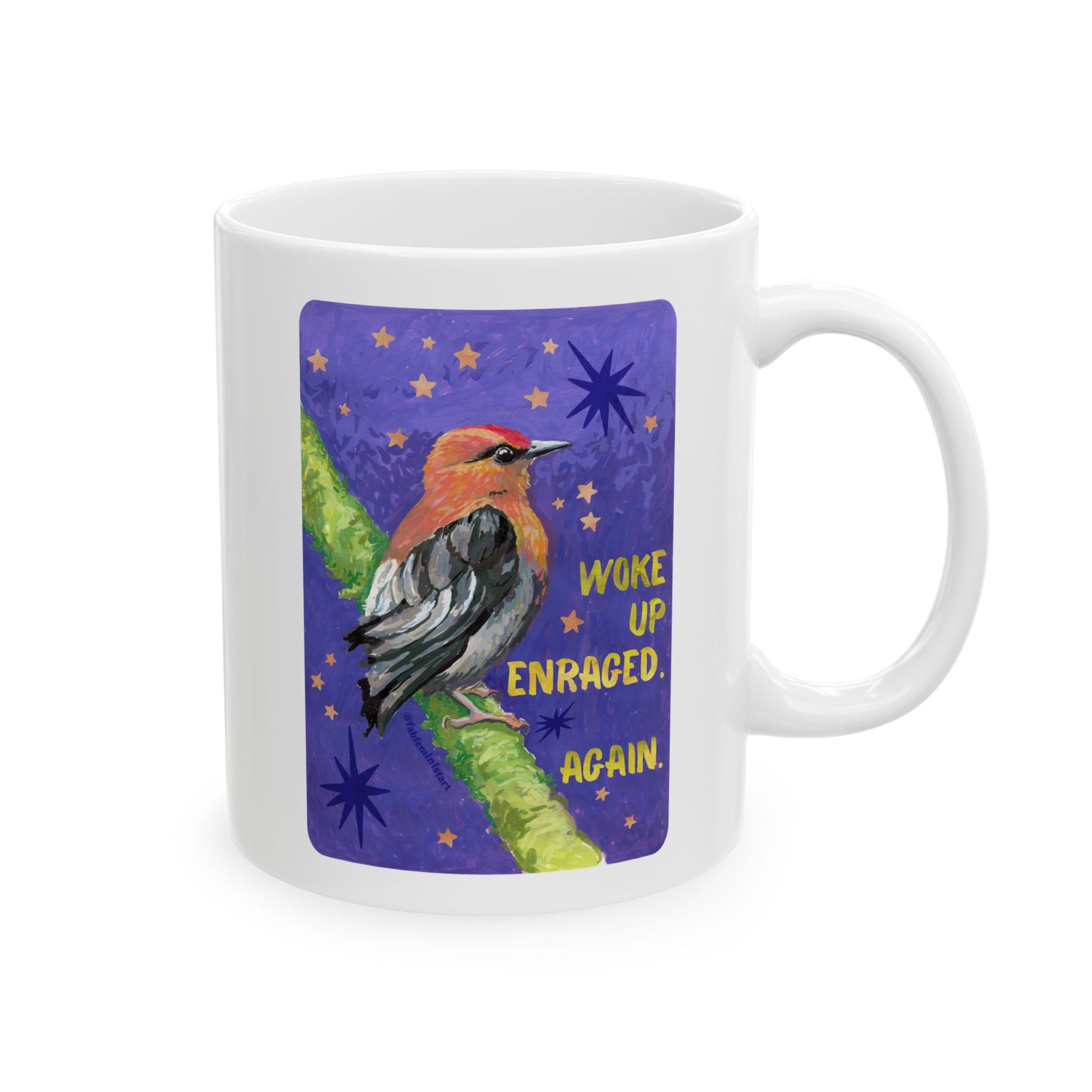 Woke Up Enraged Again: Feminist Mug