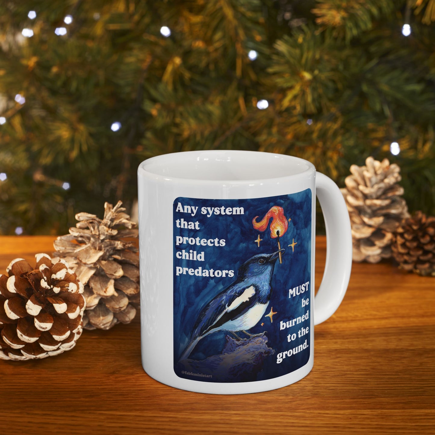 Any system that protects child predators MUST be burned to the ground: feminist mug