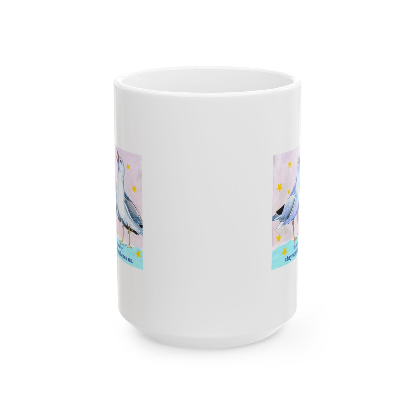 If our voices had no power, they wouldn't try so hard to silence us: feminist mug