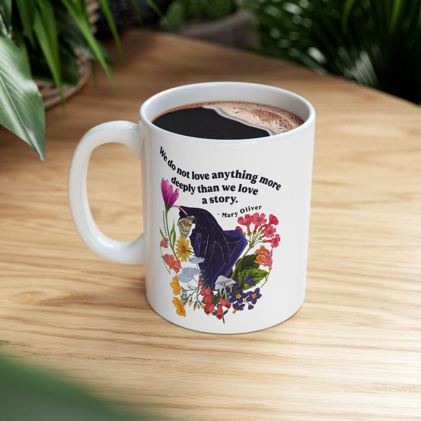 We do not love anything more deeply than we love a story, Mary Oliver: Feminist Mug