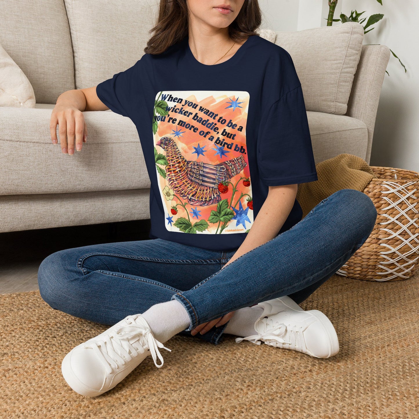 When you want to be a wicker baddie, but you’re more of a bird bb: feminist shirt