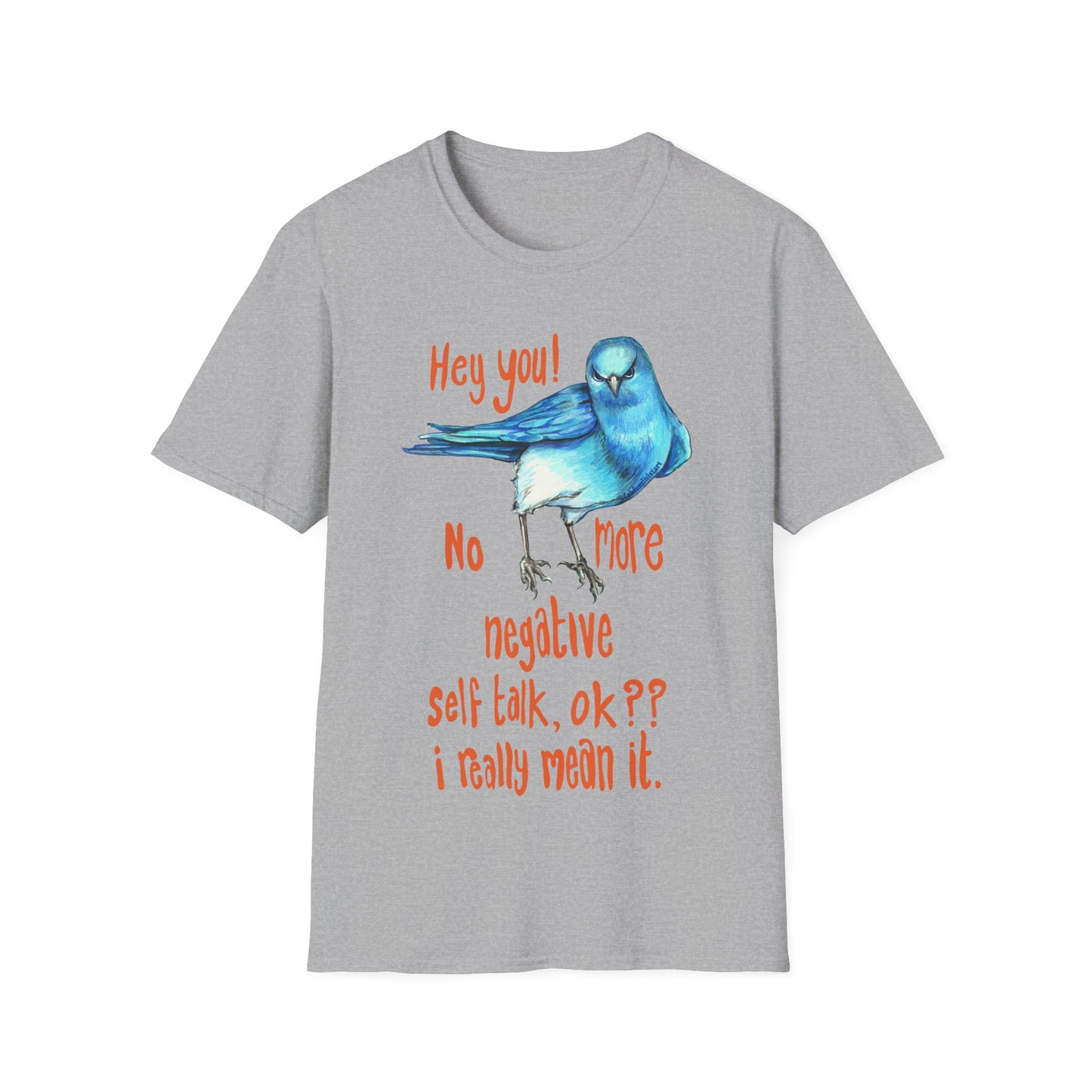 Hey You! No More Negative Self Talk Ok I Really Mean It: Mental Health Shirt