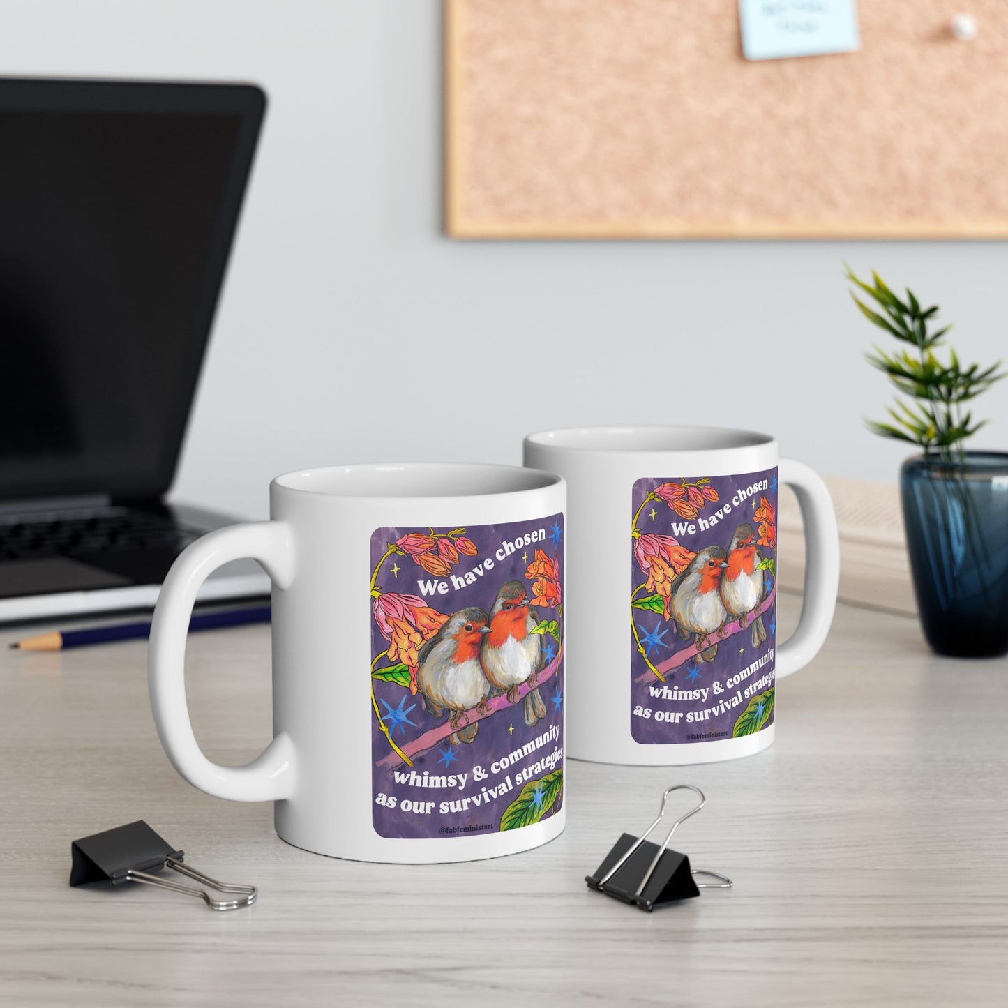We have chosen whimsy & community as our survival strategies: feminist mug