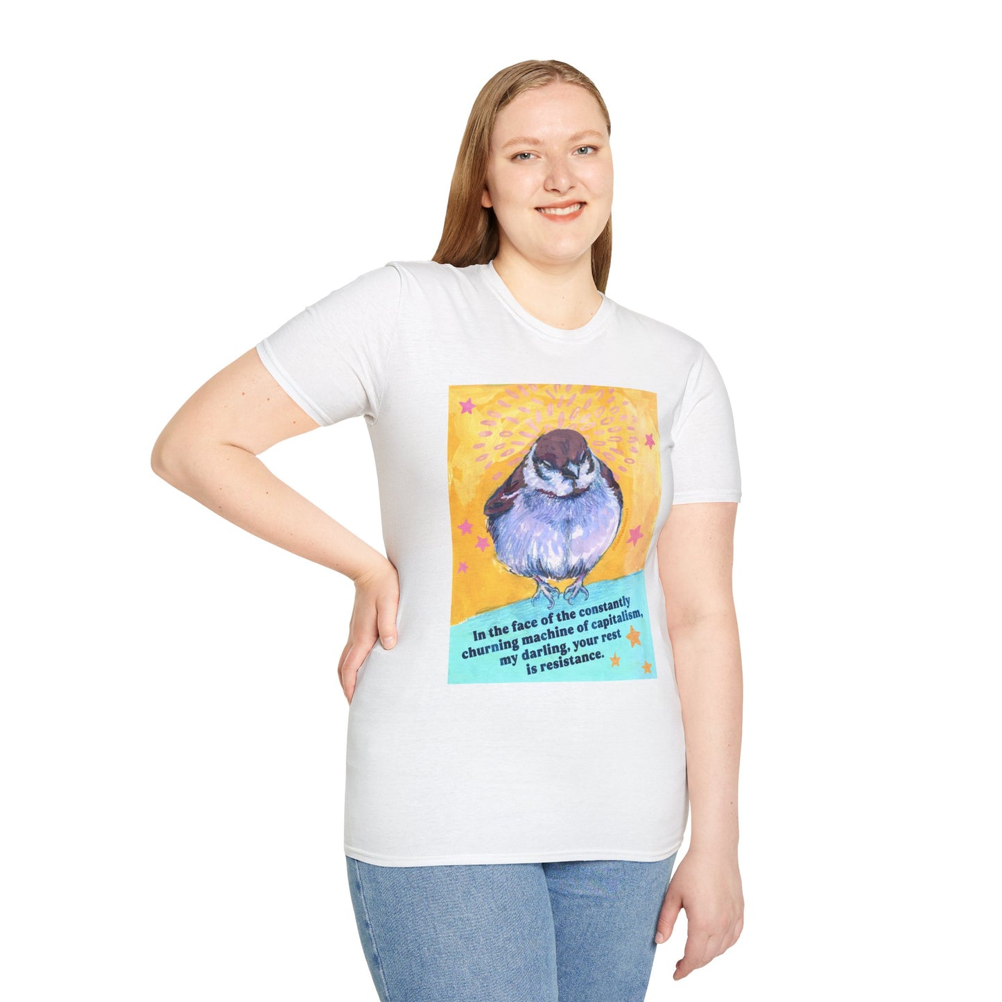 In the face of the constantly churning machine of capitalism, my darling, your rest is resistance: feminist shirt