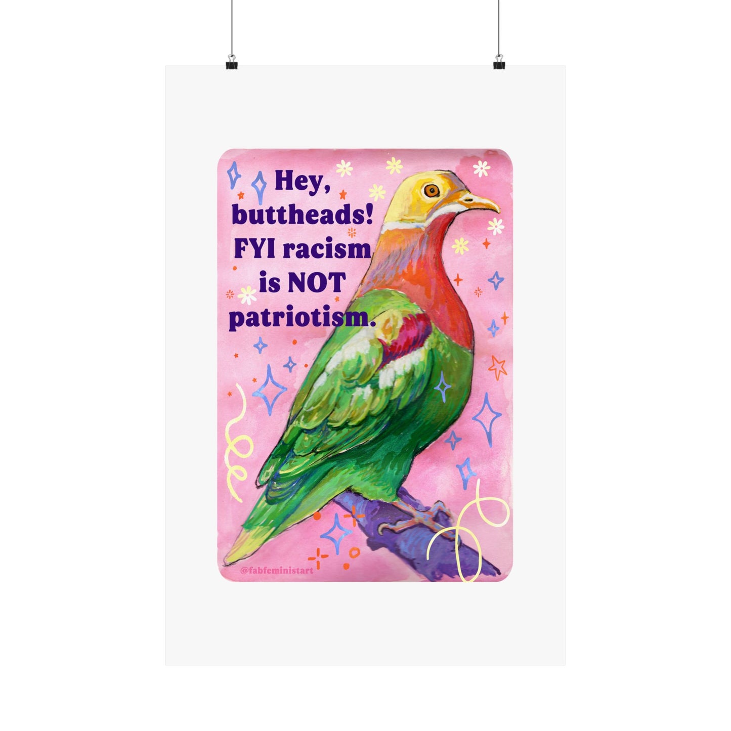 Hey, buttheads! FYI racism is NOT patriotism: Art Print