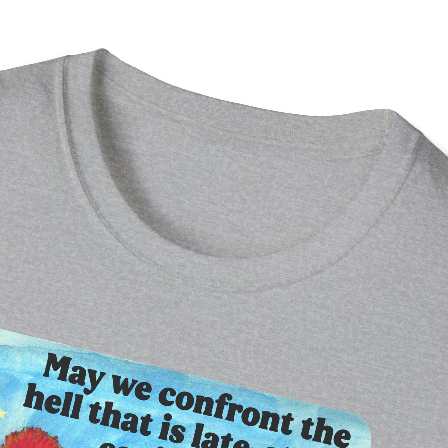 May we confront the hell that is late-stage capitalism with all our whimsy, kindness and righteous anger: feminist shirt