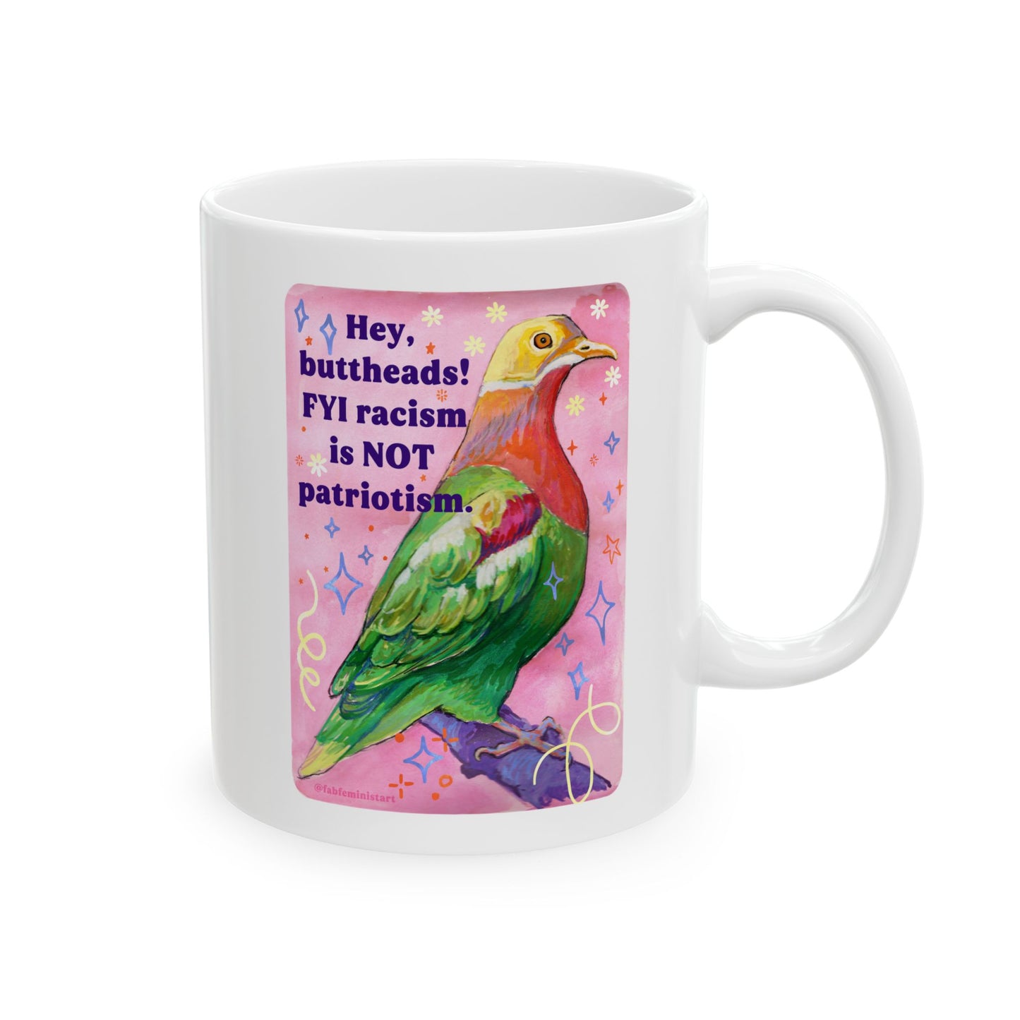 Hey Butthead FYI racism is not patriotism: feminist mug