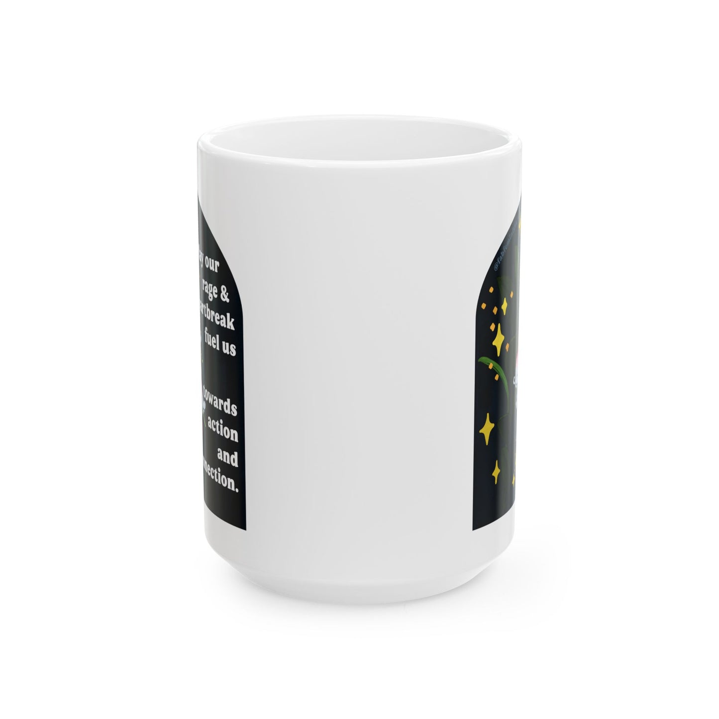 May our rage and heartbreak fuel us towards action and connection: Feminist Mug