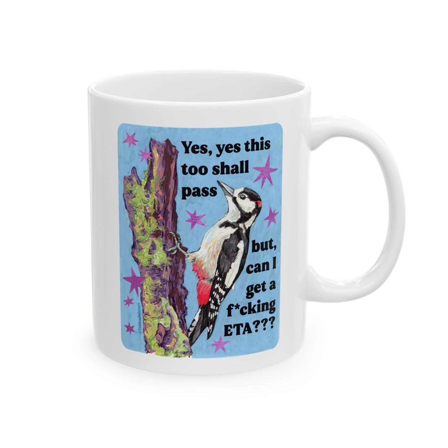 Yes, yes this too shall pass but, can I get a f*cking ETA: feminist mug