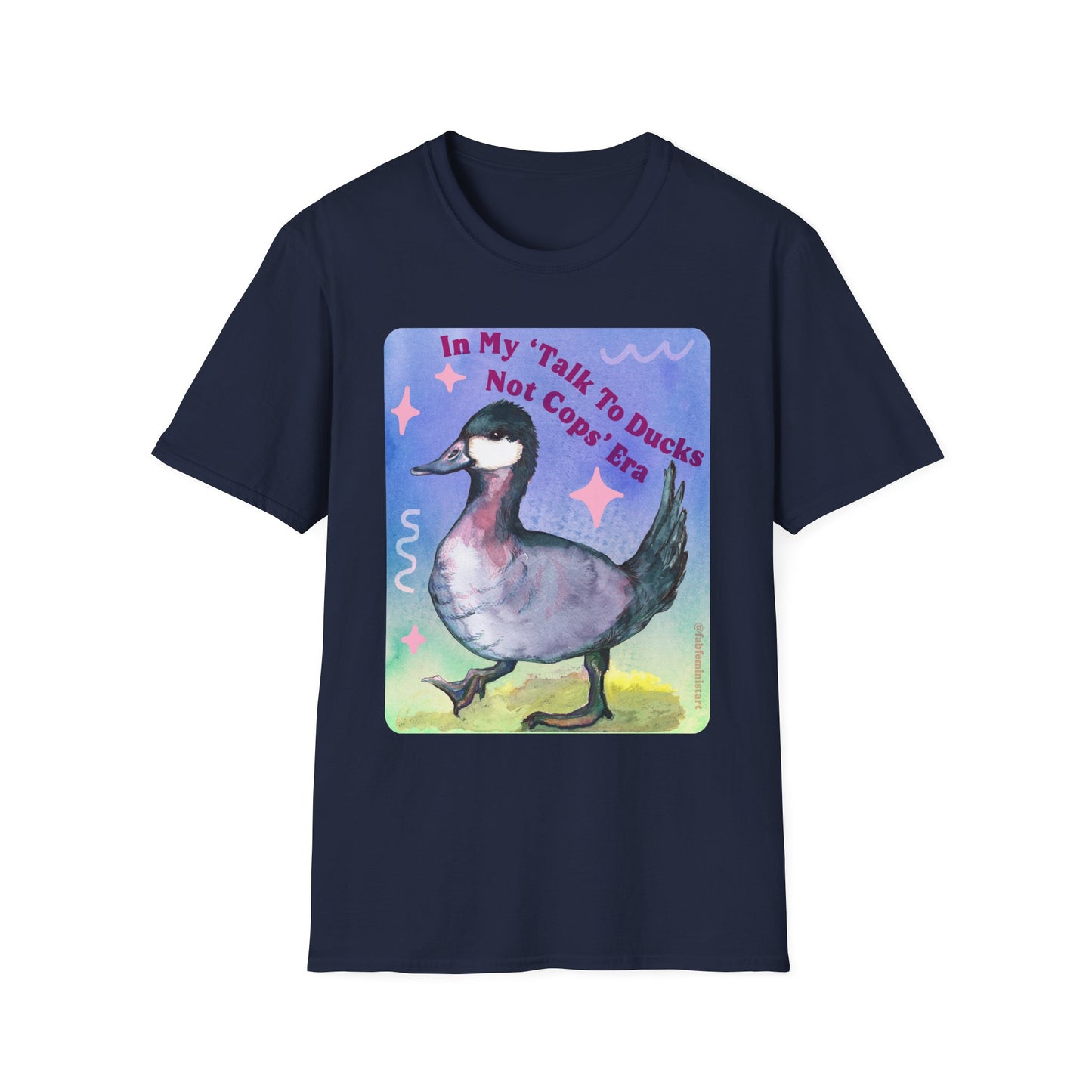 In my Talk To Ducks Not Cops era: Feminist Shirt
