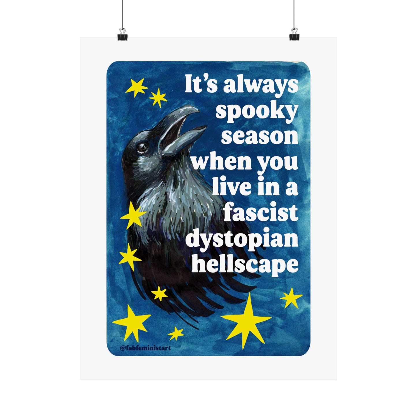 It's always spooky season when you link in a fascist dystopian hellscape: feminist art print