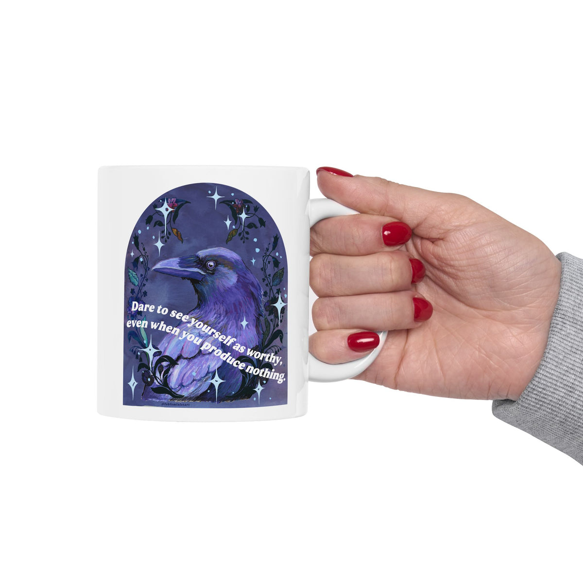 Dare to see yourself as worthy, even when you produce nothing: feminist mug