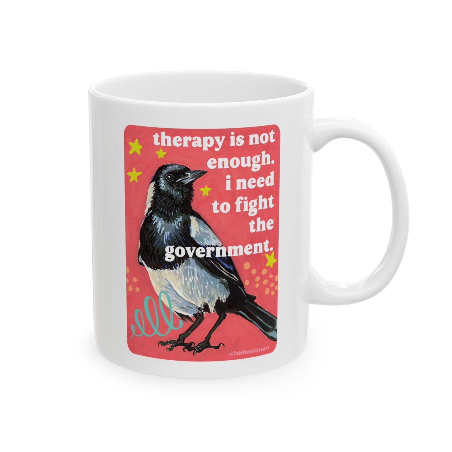 Therapy Is Not Enough I Need To Fight The Government: Feminist Mug