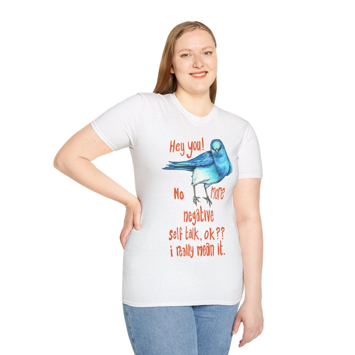 Hey You! No More Negative Self Talk Ok I Really Mean It: Mental Health Shirt