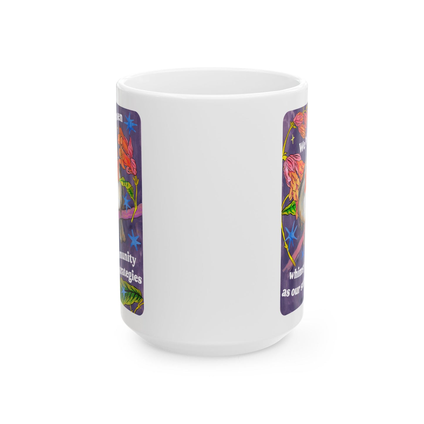 We have chosen whimsy & community as our survival strategies: feminist mug