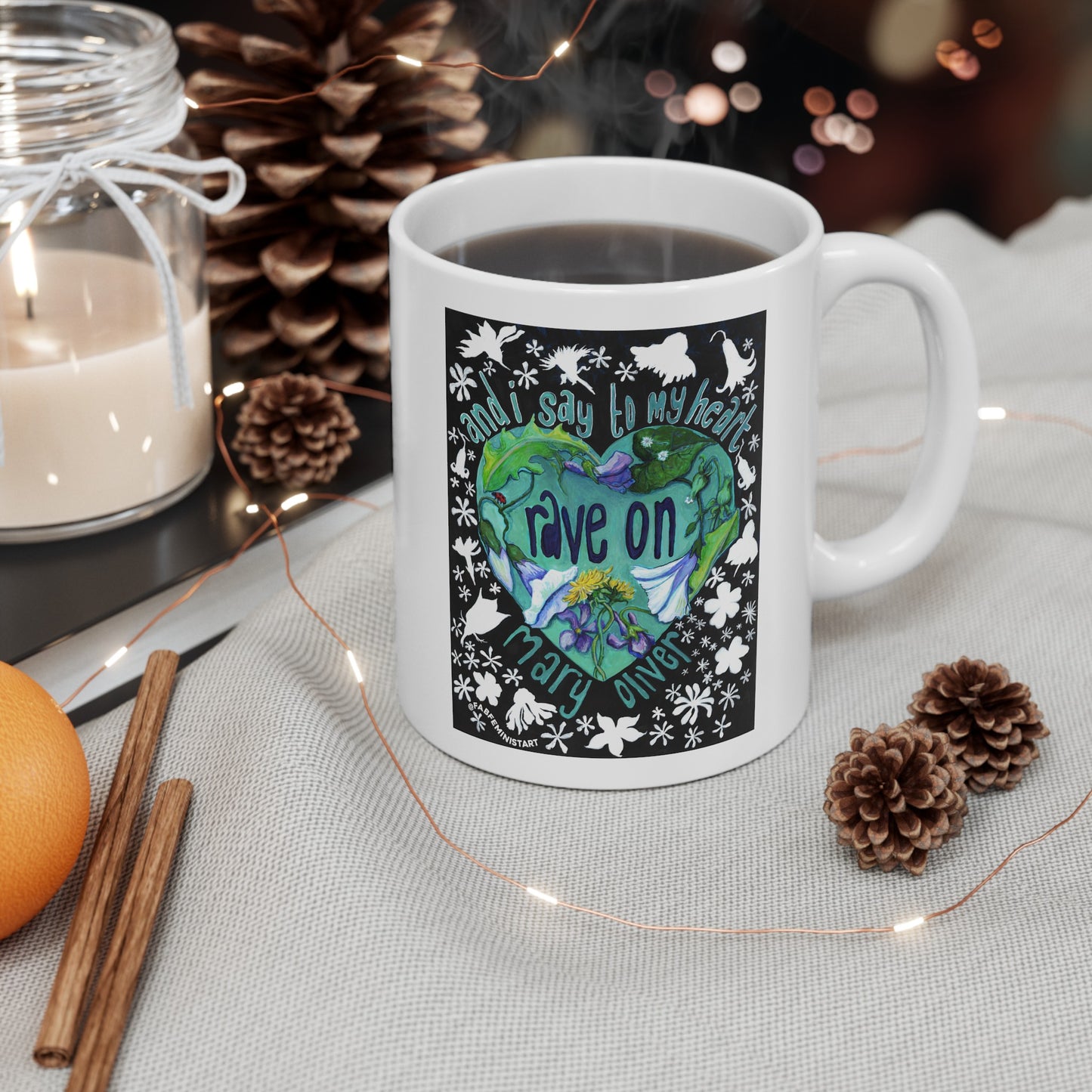 And I Say To My Heart Rave On, Mary Oliver: Feminist Mug